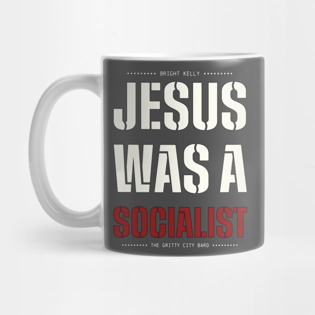 Jesus Was a Socialist by brightkelly